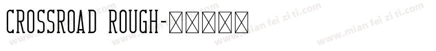 CrossRoad Rough字体转换